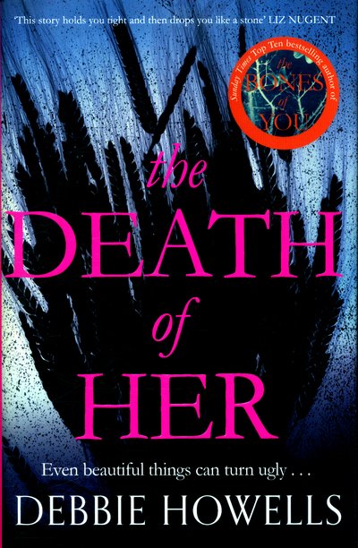 Cover for Debbie Howells · The Death of Her (Innbunden bok) [Main Market Ed. edition] (2017)