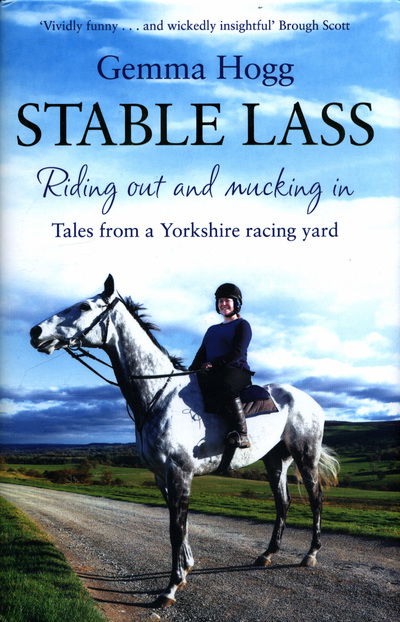 Cover for Gemma Hogg · Stable Lass: Riding Out and Mucking In - Tales from a Yorkshire Racing Yard (Hardcover bog) (2018)