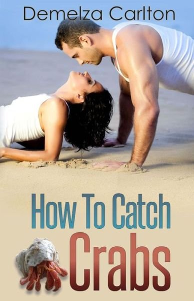 Cover for Demelza Carlton · How to Catch Crabs (Paperback Book) (2015)