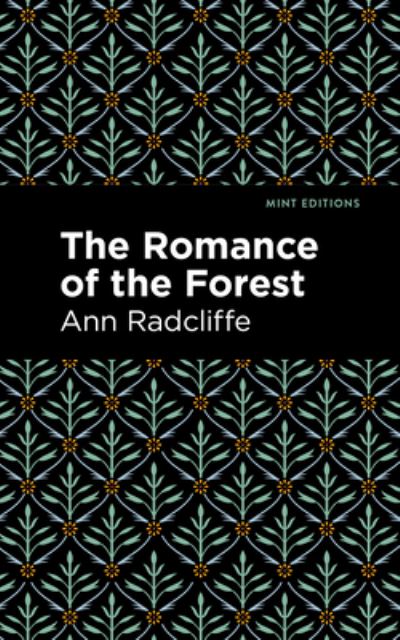 The Romance of the Forest - Mint Editions - Ann Radcliffe - Books - West Margin Press - 9781513132648 - March 31, 2022