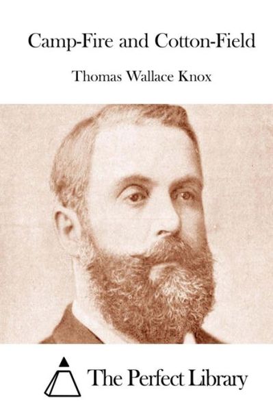 Cover for Thomas Wallace Knox · Camp-fire and Cotton-field (Paperback Book) (2015)