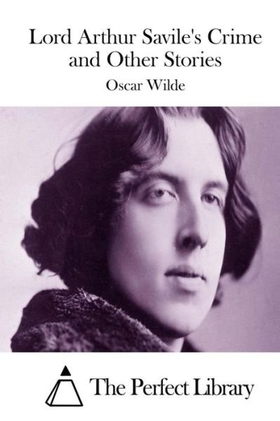 Cover for Oscar Wilde · Lord Arthur Savile's Crime and Other Stories (Paperback Book) (2015)
