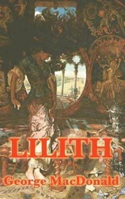 Lilith - George MacDonald - Libros - SMK Books - 9781515435648 - 3 de abril de 2018