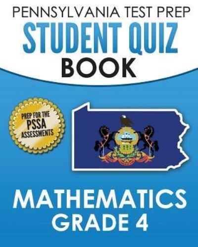 PENNSYLVANIA TEST PREP Student Quiz Book Mathematics Grade 4 - Test Master Press Pennsylvania - Boeken - Createspace Independent Publishing Platf - 9781519309648 - 14 november 2015