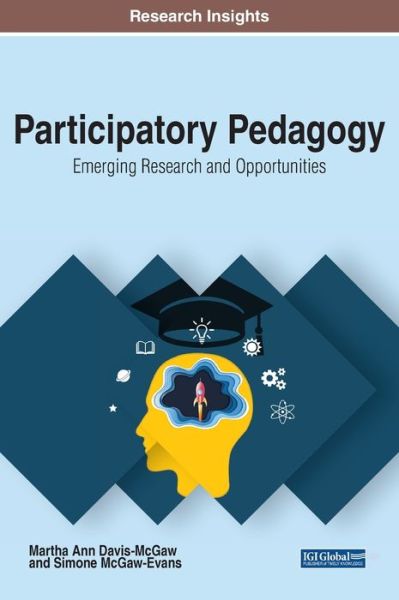 Participatory Pedagogy: Emerging Research and Opportunities - Martha Ann Davis McGaw - Books - IGI Global - 9781522589648 - July 17, 2020