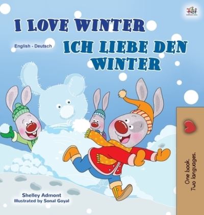 Cover for Shelley Admont · I Love Winter (English German Bilingual Children's Book) - English German Bilingual Collection (Hardcover Book) [Large type / large print edition] (2020)