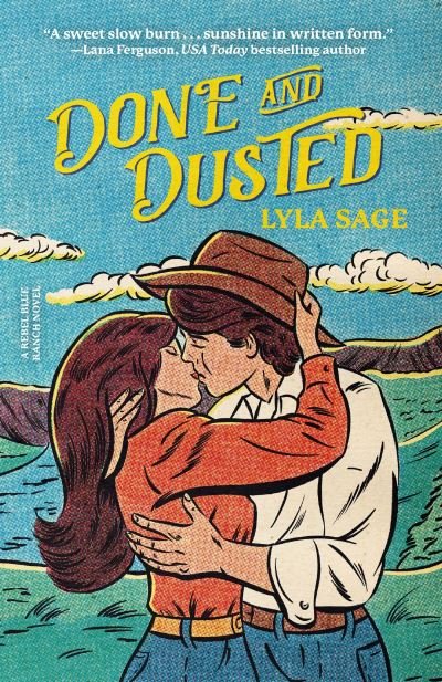 Cover for Lyla Sage · Done and Dusted: The must-read, small-town romance and TikTok sensation! - Rebel Blue Ranch (Paperback Book) [Illustrated edition] (2023)