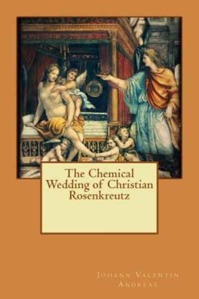 Cover for Johann Valentin Andreae · The Chemical Wedding of Christian Rosenkreutz (Paperback Book) (2016)