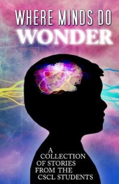 Cover for Comenius School for Creative Leadership · Where Minds Do Wonder (Paperback Book) (2016)