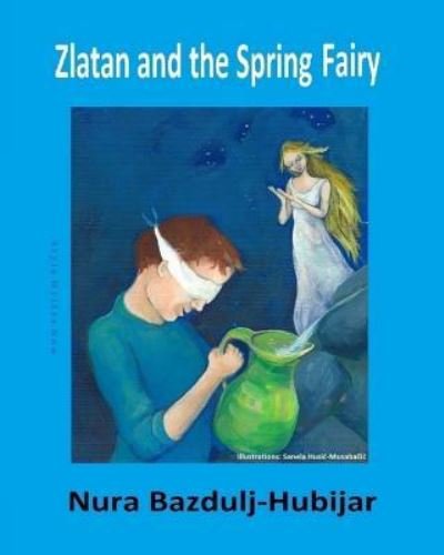 Cover for Nura Bazdulj Hubijar · Zlatan and the Spring Fairy (Paperback Book) (2016)