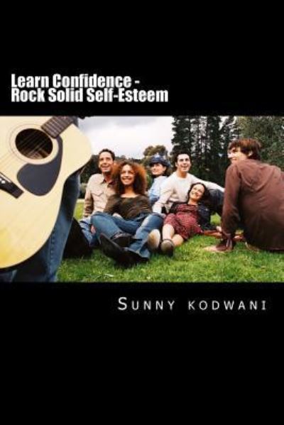 Cover for Sunny Kodwani · Learn Confidence - Rock Solid Self-Esteem (Pocketbok) (2016)