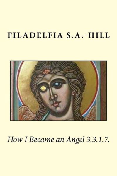 Cover for Filadelfia S a -Hill · How I Became an Angel 3.3.1.7. (Paperback Book) (2016)