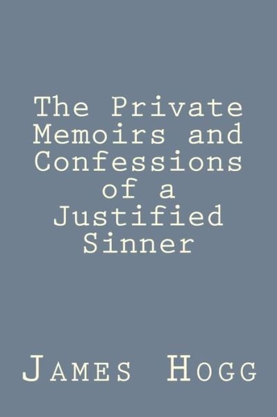 Cover for James Hogg · The Private Memoirs and Confessions of a Justified Sinner (Pocketbok) (2016)