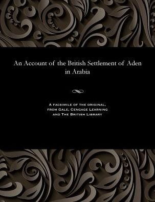 Cover for F M Hunter · An Account of the British Settlement of Aden in Arabia (Paperback Book) (1901)