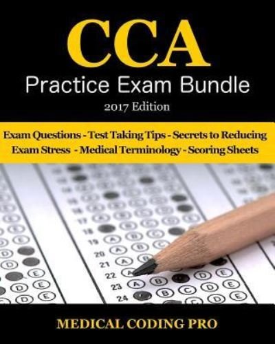 CCA Practice Exam Bundle - 2017 Edition - Medical Coding Pro - Książki - Createspace Independent Publishing Platf - 9781541133648 - 14 grudnia 2016