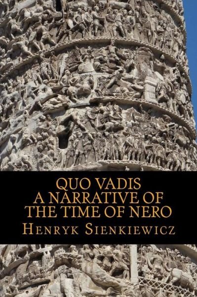 Quo Vadis A narrative of the time of Nero - Henryk Sienkiewicz - Books - Createspace Independent Publishing Platf - 9781541245648 - December 22, 2016