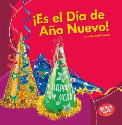 !Es El Dia de Ano Nuevo! (It's New Year's Day!) - Richard Sebra - Książki - EDICIONES LERNER - 9781541526648 - 1 sierpnia 2018