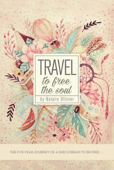 Cover for Natalie Ollivier · Travel to Free the Soul (Paperback Book) (2018)