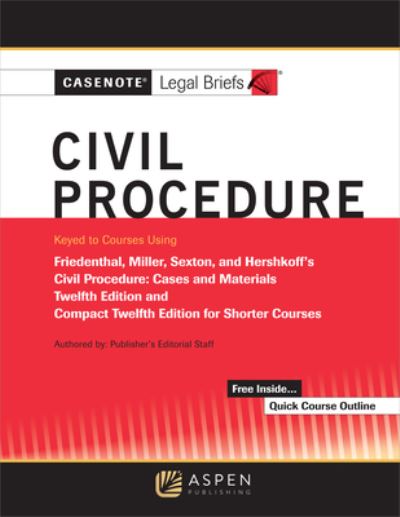 Cover for Casenote Legal Briefs · Casenote Legal Briefs for Civil Procedure, Keyed to Friedenthal, Miller, Sexton, and Hershkoff (Book) (2019)