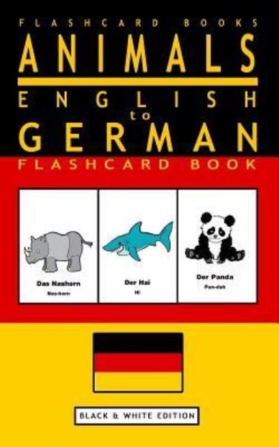 Cover for Flashcard Books · Animals - English to German Flashcard Book (Paperback Book) (2017)
