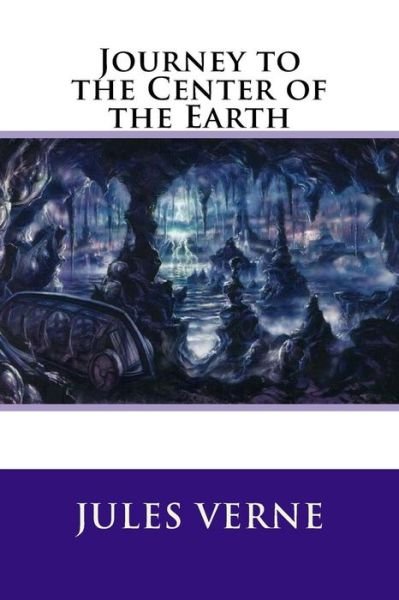 Journey to the Center of the Earth - Jules Verne - Boeken - Createspace Independent Publishing Platf - 9781545119648 - 4 april 2017