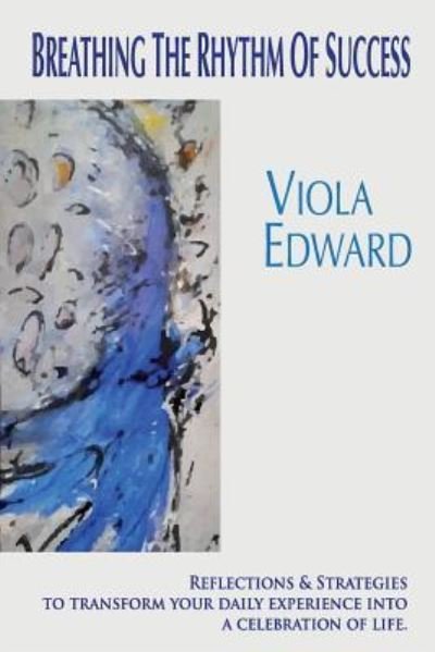 Cover for Viola Edward · Breathing the Rhythm of Success (Taschenbuch) (2017)