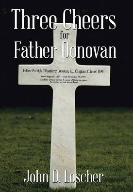 John D Loscher · Three Cheers for Father Donovan (Innbunden bok) (2017)