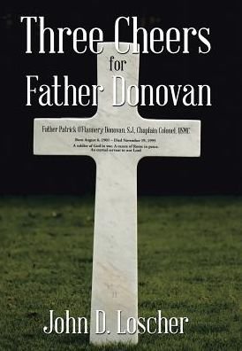 John D Loscher · Three Cheers for Father Donovan (Hardcover bog) (2017)