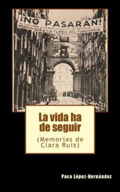 Cover for Paco Lopez-Hernandez · La Vida Ha de Seguir (Paperback Book) (2017)