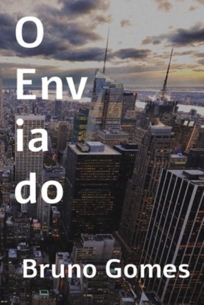O Enviado - Bruno Gomes - Bøger - Independently Published - 9781549520648 - 4. september 2017