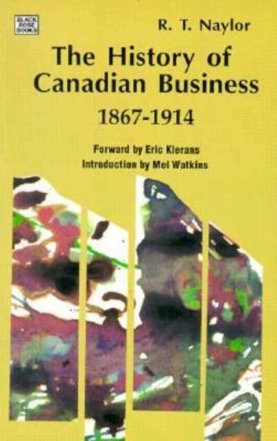 Naylor · History of Canadian Business 1867-1914 (Pocketbok) [2nd edition] (2024)