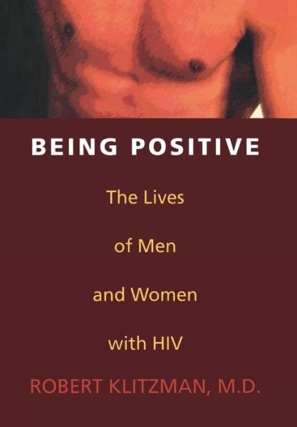 Cover for Robert Klitzman · Being Positive: The Lives of Men and Women with HIV (Innbunden bok) (1997)