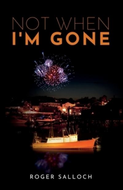 Cover for Roger Salloch · Not When I'm Gone (Paperback Book) (2022)