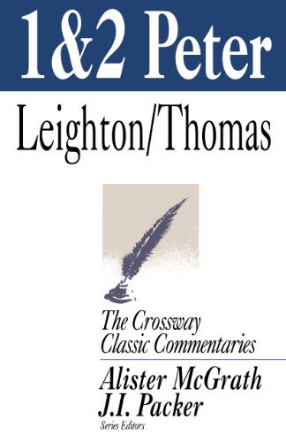 1 and 2 Peter - Crossway Classic Commentaries - Robert Leighton - Książki - Crossway Books - 9781581340648 - 1 kwietnia 1999