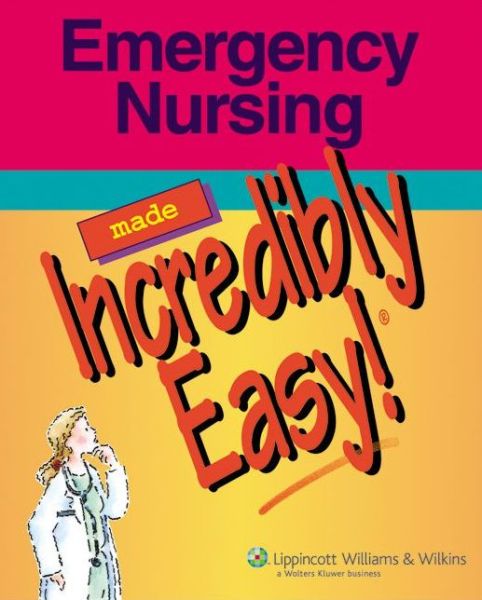 Cover for Springhouse · Emergency Nursing Made Incredibly Easy! - Incredibly Easy! Series (R) (Paperback Book) (2006)