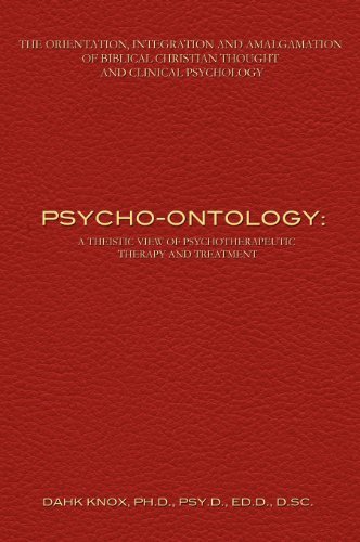 Psycho-ontology: a Theistic View of Psychotherapeutic Therapy and Treatment - Dahk Knox - Books - Tennessee Publishing House - 9781582752648 - May 3, 2012