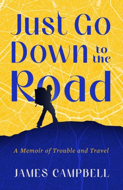 Cover for James Campbell · Just Go down to the Road (Buch) (2022)