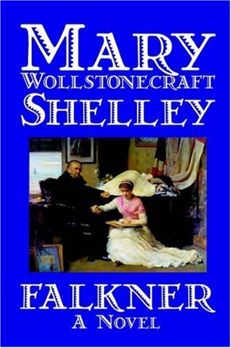 Cover for Mary Wollstonecraft Shelley · Falkner by Mary Wollstonecraft Shelley, Fiction, Literary (Paperback Bog) (2003)