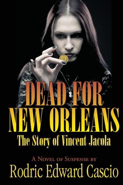 Cover for Rodric Edward Cascio · Dead for New Orleans: the Story of Vince Jacola (None) (Paperback Book) (2015)