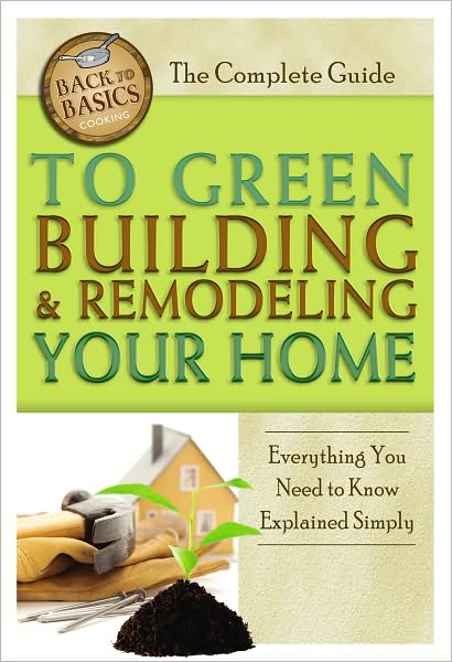 Cover for Martha Maeda · Complete Guide to Green Building &amp; Remodeling Your Home: Everything You Need to Know Explained Simply (Paperback Book) (2022)