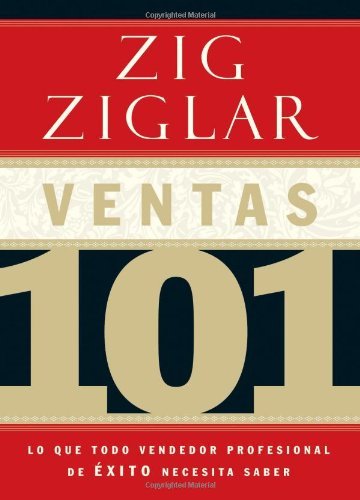 Cover for Zig Ziglar · Ventas 101: Lo Que Todo Vendedor Profesional De Éxito Necesita Saber (Taschenbuch) [Spanish, Reprint edition] (2012)
