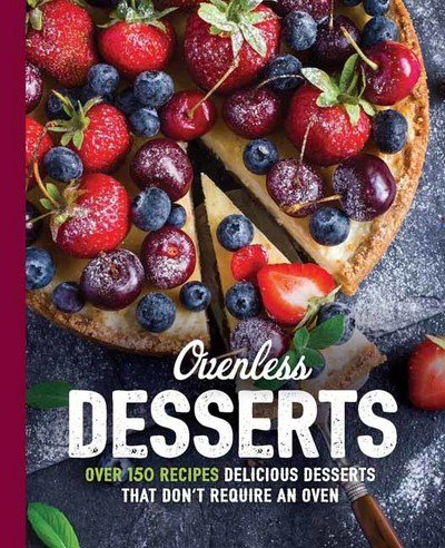 Cover for Cider Mill Press · Ovenless Desserts: Over 150 Delicious Recipes that Don't Require an Oven (Paperback Bog) (2018)