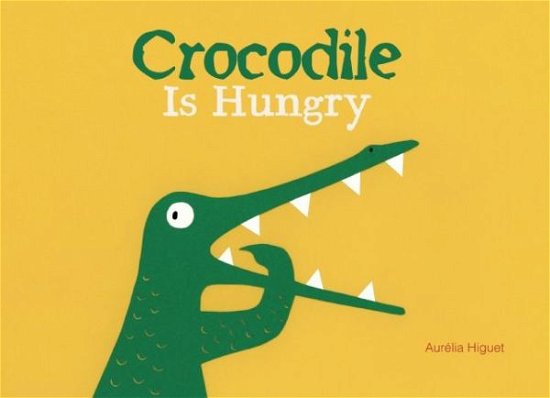 Cover for Crocodile is Hungry (Inbunden Bok) (2016)