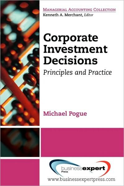 Cover for Michael Pogue · Corporate Investment Decisions (Pocketbok) (2010)