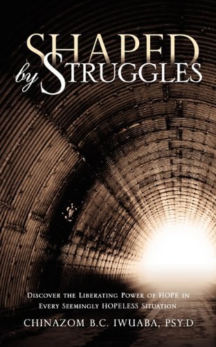 Cover for Psy.d Chinazom B.c. Iwuaba · Shaped by Struggles (Paperback Book) (2010)