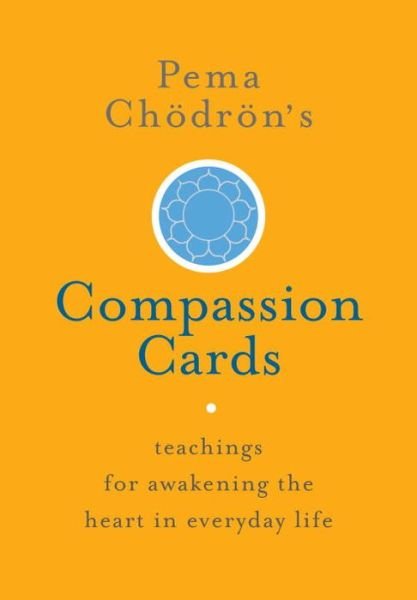 Cover for Pema Chodron · Pema Chodron's Compassion Cards: Teachings for Awakening the Heart in Everyday Life (Flashkort) (2016)
