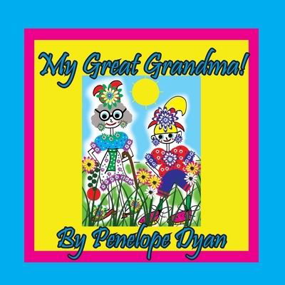 Cover for Penelope Dyan · My Great Grandma! (Paperback Book) (2020)