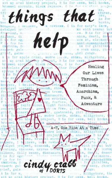Cover for Cindy Crabb · Things That Help: Healing Our Lives Through Feminism, Anarchism, Punk, &amp; Adventure (Paperback Bog) (2017)