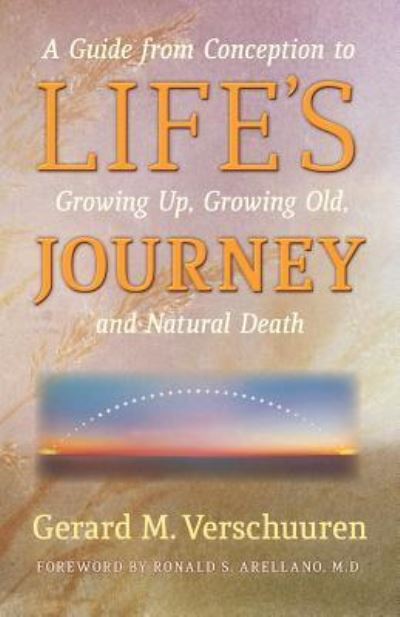 Life's Journey - Gerard M Verschuuren - Livres - Angelico Press - 9781621381648 - 16 février 2016