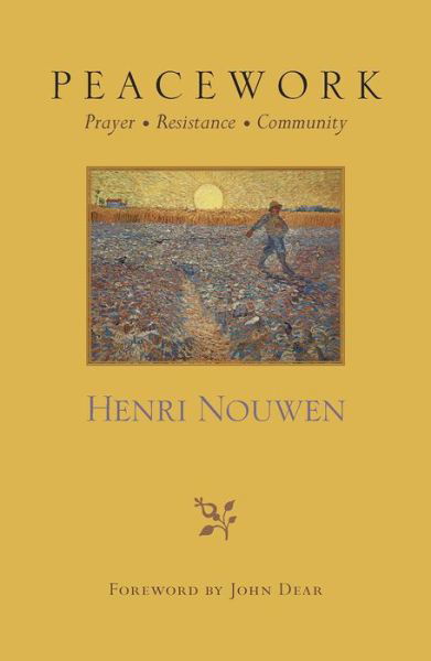 Peacework: Prayer Resistance Community - Henri Nouwen - Books - Orbis Books (USA) - 9781626980648 - January 10, 2014